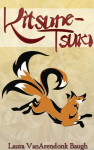 Kitsune-Tsuki by Laura VanArendonk Baugh Book Cover