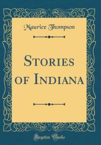 Stories of Indiana by Maurice Thompson