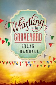 Whistling Past The Graveyard by Susan Crandall Book Cover